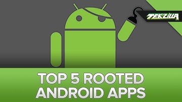 Top 5 Apps For Your Freshly Rooted Android