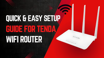 Quick & Easy Setup Guide for Tenda WiFi Router