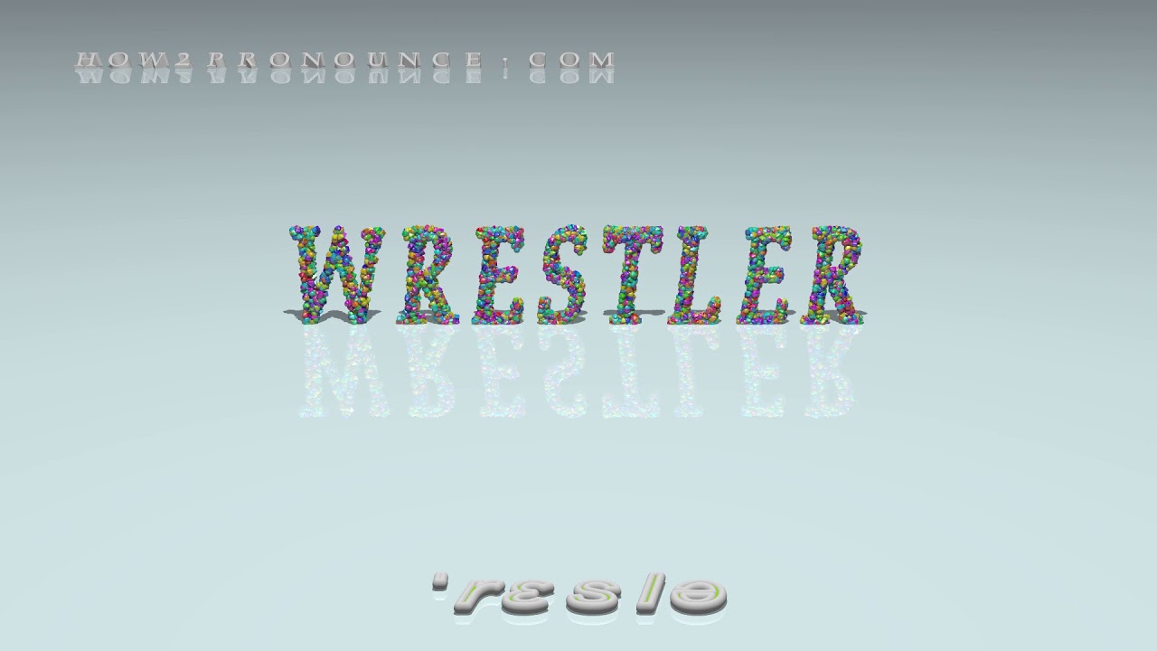 wrestler pronunciation + Examples in sentences and phrases YouTube