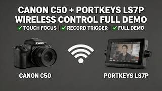 Canon C50 Wireless Control with Portkeys LS7P – Touch Focus, Record Trigger &amp; Full Demo