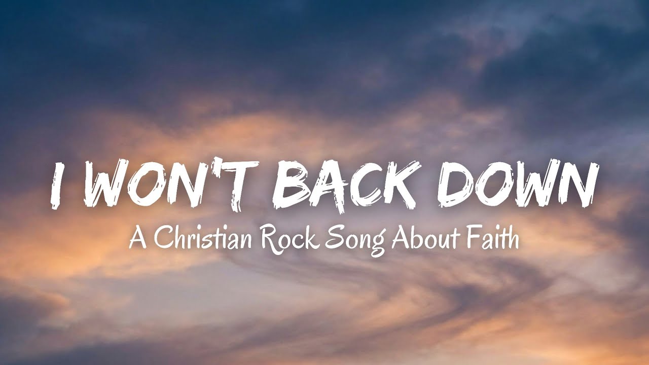 I Won’t Back Down | Christian Rock Anthem | Faith & Hope Song
