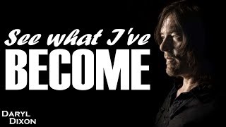 Daryl Dixon Tribute || See What I've Become [TWD]