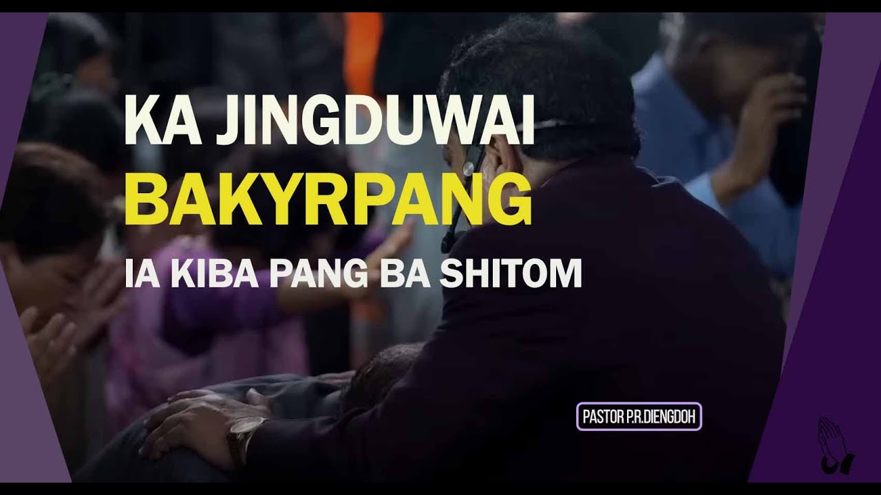 KA JINGDUWAI BAKYRPANG IA KIBA PANG BA SHITOM //