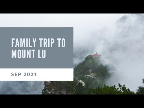 中秋江西九江廬山小旅行 Family Trip to Mount Lu on Mid-autumn holidays 2021 [4k]