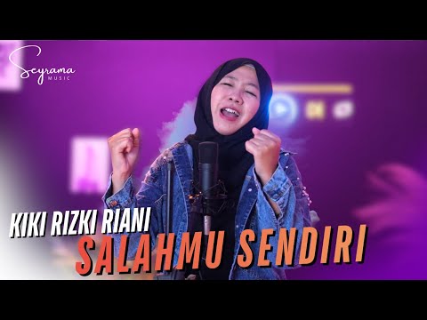 Kiki Rizki Riani - Salahmu Sendiri