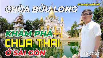 Khám Phá CHÙA BỬU LONG | CHÙA VÀNG THÁI LAN - QUẬN 9 | Du lịch Bửu Long | Cường TN Official