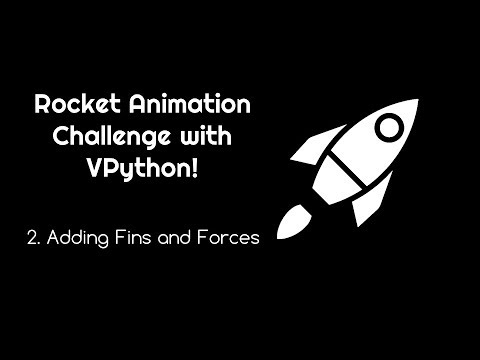 Rocket Animation Challenge with VPython 2 Adding Fins and Forces