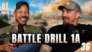 Battle Drill 1A | Blk & Blu Ep. 36