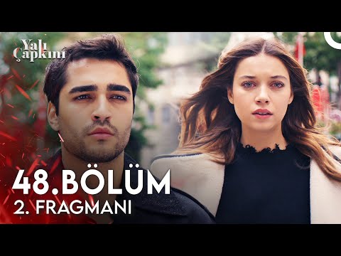 Yalı Çapkını 48. Bölüm 2. Fragmanı | Sen Kendinden Başka Kimseyi Sevmezsin