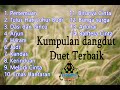 Download Lagu Kumpulan dangdut DUET lawas terbaik (Versi Cover Gasentra) Full Album Lawas Dangdut Klasik