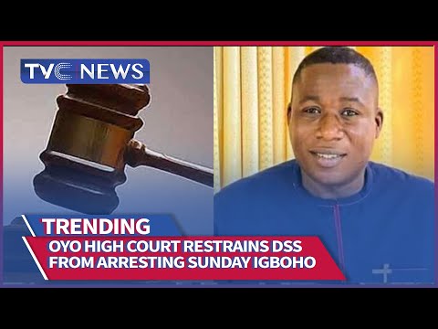 [UPDATE] Oyo High Court Restrains DSS From Arresting Sunday Igboho