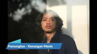 Kenangan Manis - Pamungkas [1 Hour / Jam]