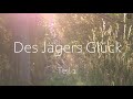 Des Jägers Glück - Teil 1 - Jagd auf Rehwild, Schwarzwild und Raubwild - Jagd&Jagd