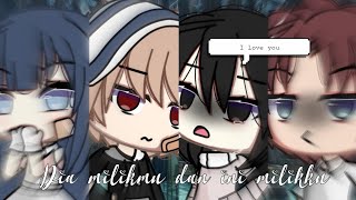 • Dia milikmu dan Ini milikku • Gacha life