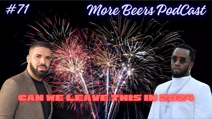 "Can We Leave This In 2024" More Beers Podcast Ep.71