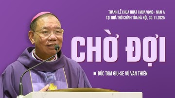 Chờ đợi | CN I MV A | Đức TGM Giu-se Vũ Văn Thiên