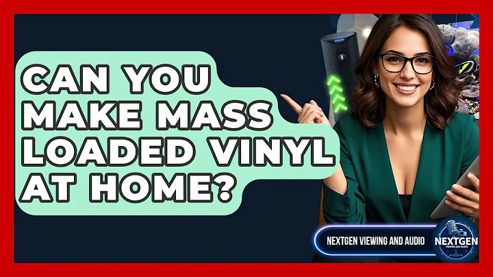 Can You Make Mass Loaded Vinyl At Home? - NextGen Viewing and Audio