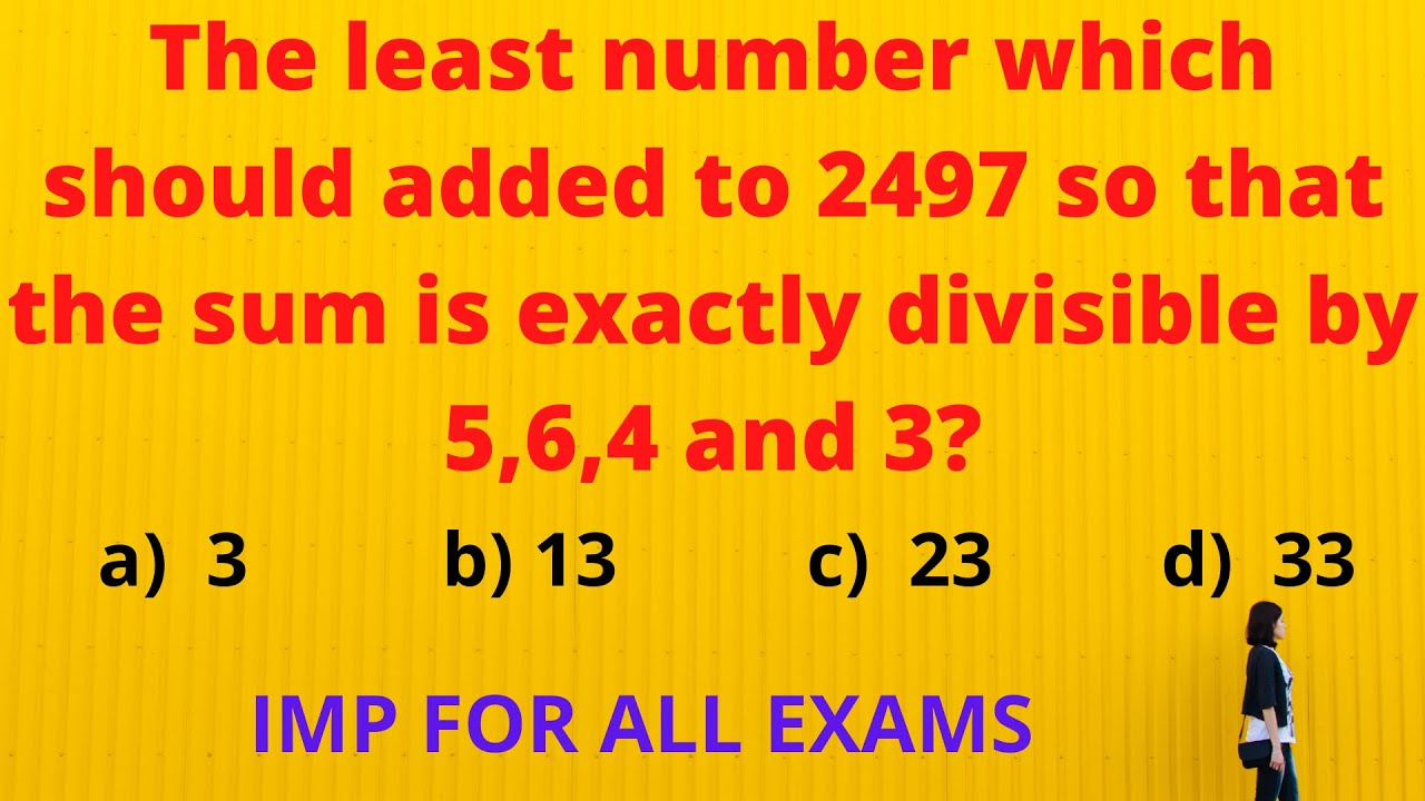 The Least Number Which Should Be Added To 2497so The Sum Is Exactly the-least-number-which-should-be-added-to-2497so-the-sum-is-exactly