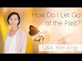 How Do I Let Go of the Past?