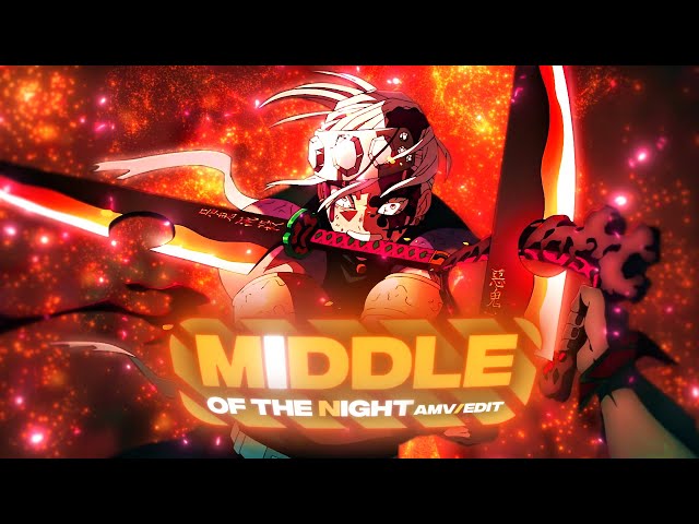 MIDDLE OF THE NIGHT🌙 - DEMON SLAYER [AMV/EDIT] 4K class=