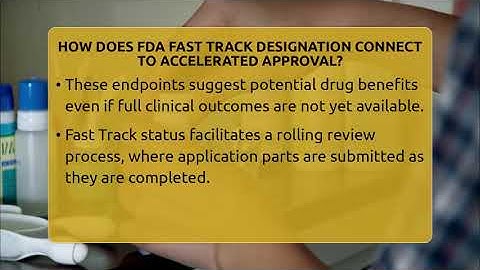 How Does FDA Fast Track Designation Connect To Accelerated Approval? - Pharmaceutical Insights
