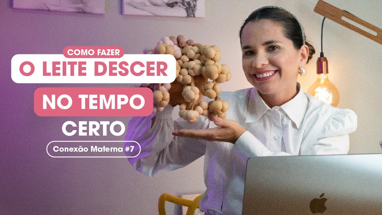 # 07 - Como fazer o leite descer no tempo certo - YouTube