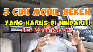 CIRICIRI MOBIL SEKEN YANG HARAM UNTUK DI BELI!!! | No.3 paling fatal!!!