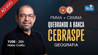 LIVE PMMA/CBMMA - Geografia - 11/06 - 20h - Helder Coelho - Questões Cebraspe
