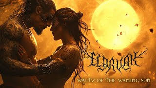 Eldrvak - Waltz of the Waning Sun by Eldrvak 14,432 views 4 months ago 7 minutes, 15 seconds