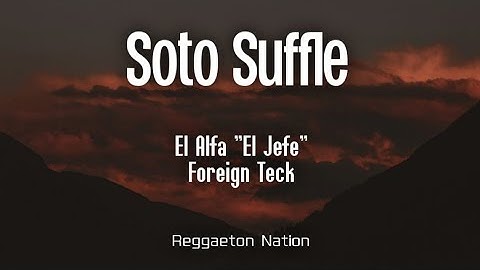 El Alfa x Foreign Teck - Soto Shuffle (Letra/Lyrics)