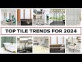 Top tile trends for 2024