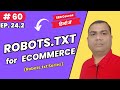 How to create and upload Robots.txt for Ecommerce website? | Latest SEO Course | 60