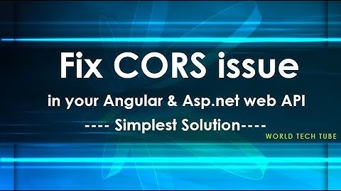 How to fix CORS issue in Angular & Asp.net Web Api in 2 minutes | CORS issue for request [Resolved]