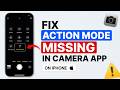 How to Fix Action Mode Missing in Camera App on iPhone