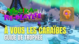 Yooka-Replaylee À Vous les Caraïbes Guide de Trophée / Succès - Guide des Trésor Pirates screenshot 1