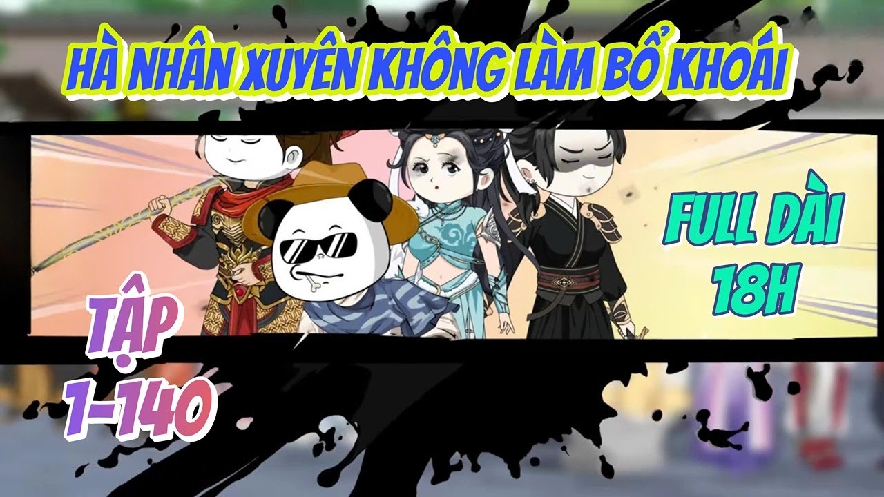 Hà Nhân Xuyên Không Làm Bổ Khoái - Tập 1-140 | Hà Nhân TV