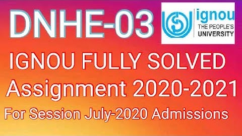DNHE-3 IGNOU FULLY SOLVED ASSIGNMENT 2020-2021