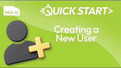 VOLO Cloud Access | QuickStart - Creating a New User