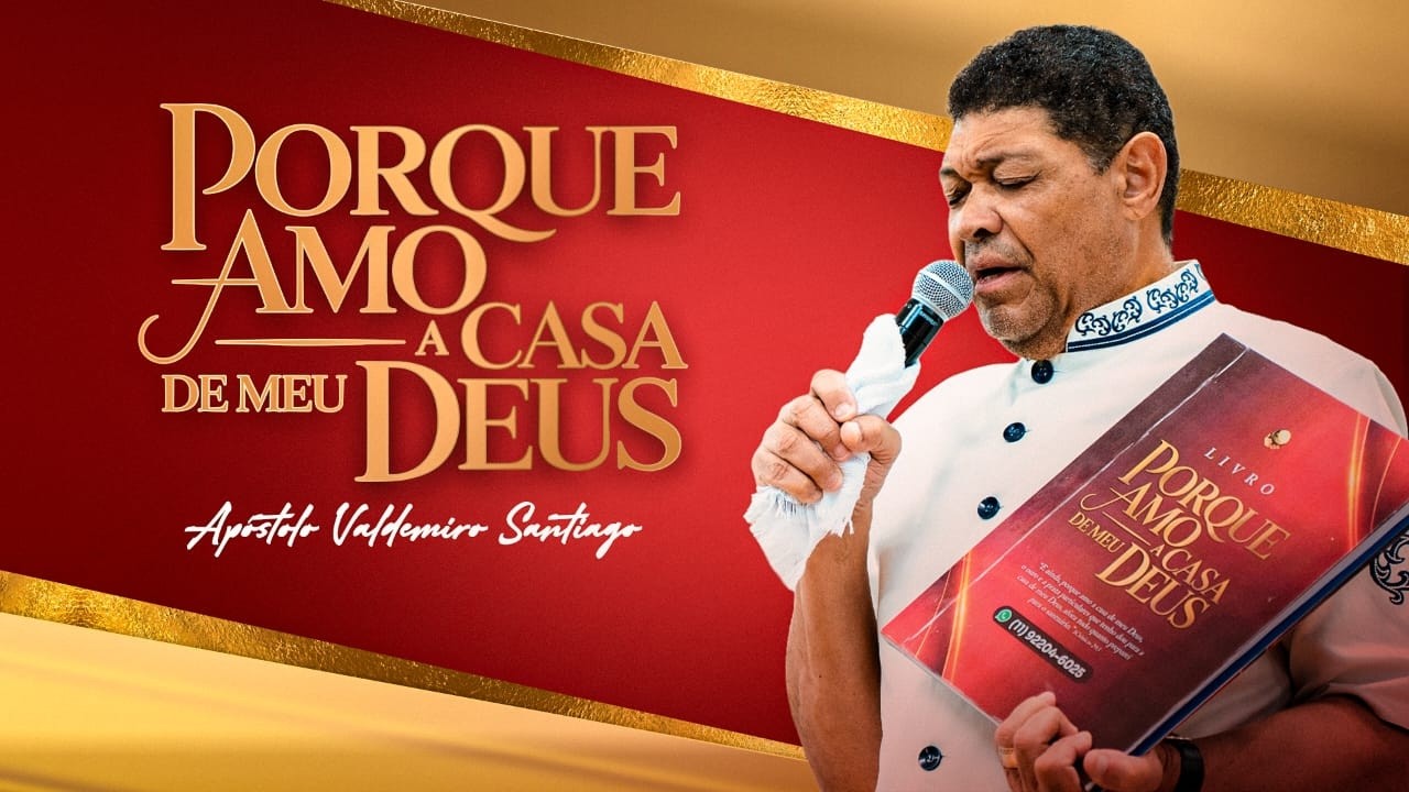 A ORAÇÃO: PORQUE AMO A CASA DE MEU DEUS 04/03/26