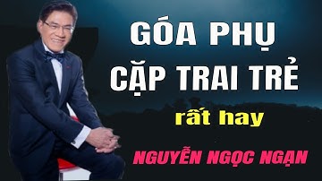 GÓA PHỤ CẶP TRAI TRẺ - Nguyễn Ngọc Ngạn | Đọc Truyện Đêm Khuya
