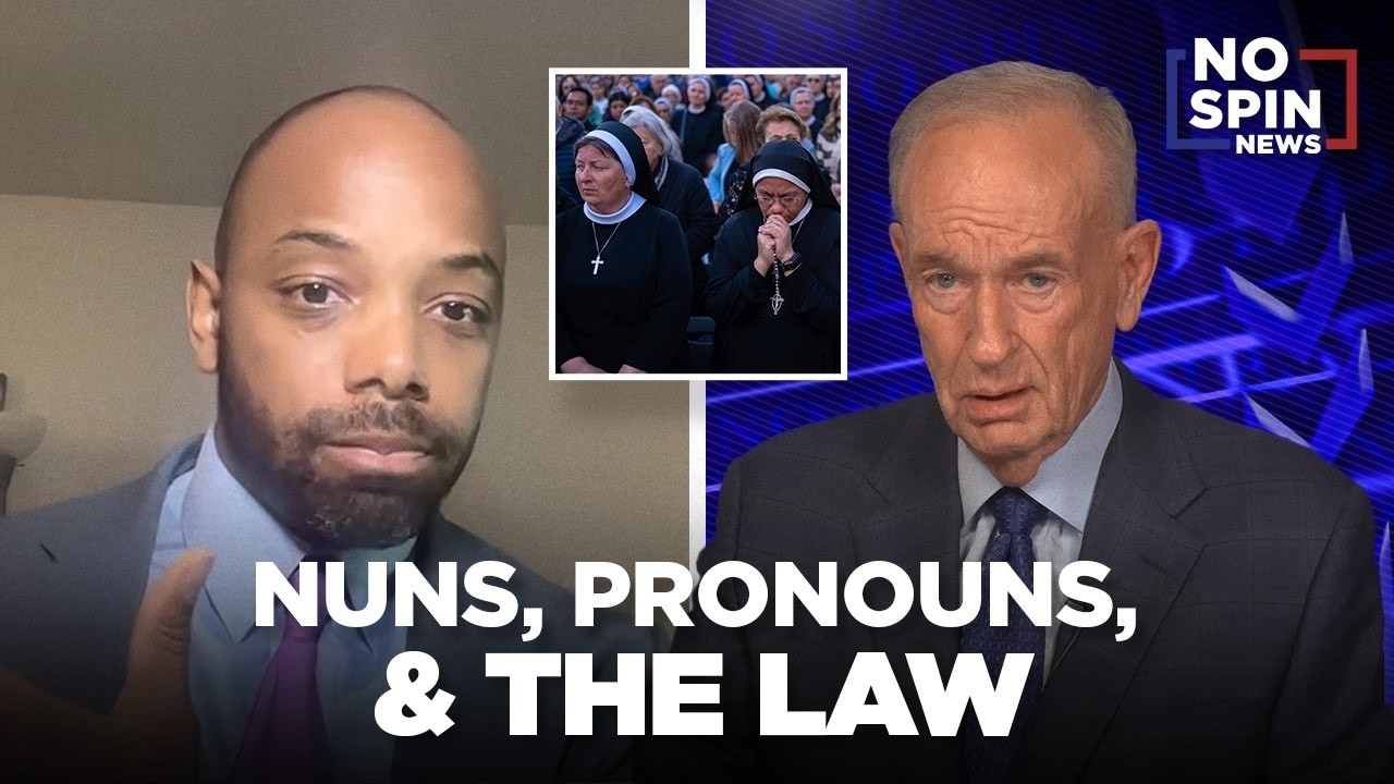 Catholic Nuns, Gender Pronouns, & the Law | Bill O'Reilly