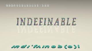 indefinable - pronunciation + Examples in sentences and phrases