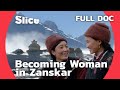 Becoming woman in zanskar i slice i full documentary