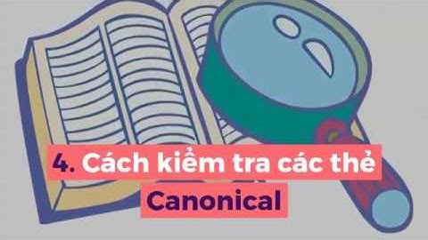 Thẻ Canonical Là Gì? Cách Kiểm Tra Canonical Trong SEO