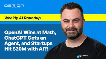 OpenAI Wins at Math, ChatGPT Gets an Agent, & Startups Hit $20M with AI?! | Weekly AI Roundup