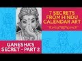 Ganesha's Secret - Part 2 | 7 Secrets from Hindu Calendar Art | Devdutt Pattanaik