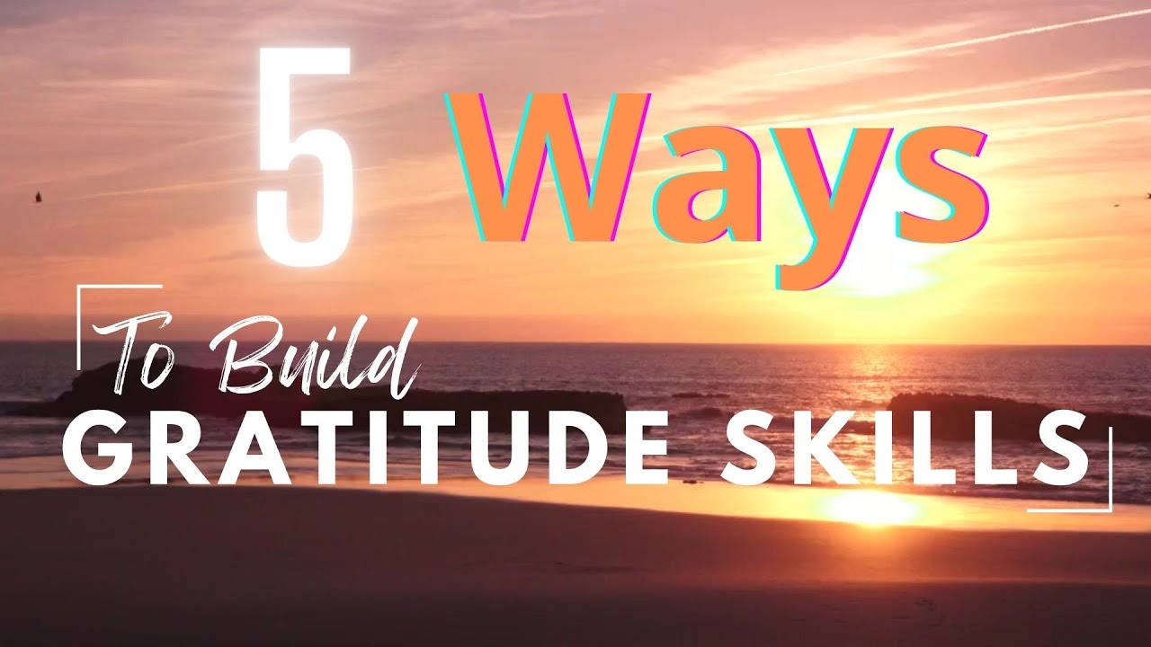 How To Build Gratitude