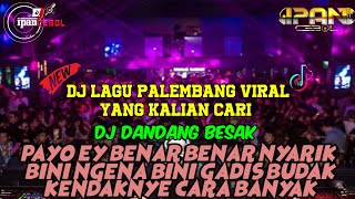 DUGEM DANDANG BESAK X PAYO EY BENAR-BENAR NYARIK BINI LAGU PALEMBANG VIRAL 2022