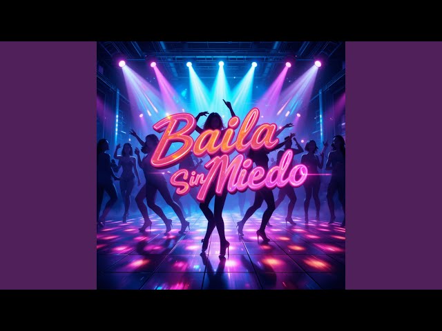 Baila Sin Miedo