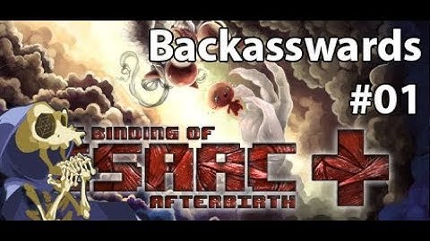 The Binding of Isaac: Afterbirth+ - Backasswards - Attempt #1 [Twitch VOD]